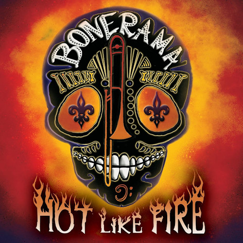 BONERAMA - HOT LIKE FIREBONERAMA - HOT LIKE FIRE.jpg